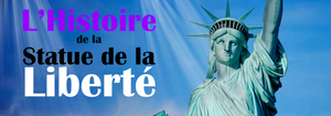 L'histoire de la Statue de la Liberté